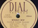 Dial 1024 Charlie Parker Quin BONGO BOP  78 rpm E+ w MILES DAVIS  BeBop
