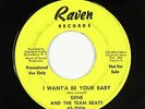 Northern Soul 45 - Gene & The Team Beats - I Want'a Be Your Baby - Raven - mp3