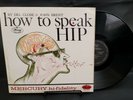 Del Close & John Brent ?– How To Speak Hip Vinyl, LP 1961