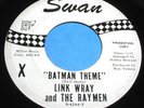 LINK WRAY & RAYMEN Batman Theme 45 Swan WL PROMO Rockabilly/Surf/Garage-Instro