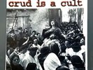 Crud Is A Cult ... And We're All Victims 7