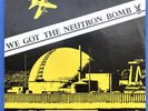 The Weirdos We Got The Neutron Bomb 45 Original Dangerhouse Pressing  VG++ Germs