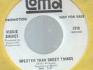 VICKIE BAINES SWEETER THAN SWEET THINGS B/W WE CAN FIND THAT LOVE LOMA WLP 45