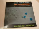 MODEST JAZZ TRIO  HALL MITCHELL KELLY GOOD FRIDAY BLUES DG PACIFIC JAZZ PJ-10 NM