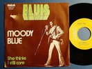ELVIS PRESLEY MOODY BLUE/SHE THINKS I STILL CARE RCA VICTOR 7