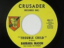Northern Soul 45 - Barbara Mason - Trouble Child - Crusader - VG+ mp3