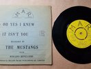 THE MUSTANGS Oh Yes I Knew UK 1960s? PRIVATE Beat Pop MAR Records UP 666 P/S