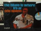 OTIS SPANN The Blues is Where It's At LP NEAR MINT FRENCH IMPORT