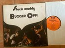 LP STACK WADDY - BUGGER OFF Blues Psych Garage Reissue