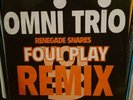 OMNI TRIO - RENEGADE SNARES - FOUL PLAY REMIX 10