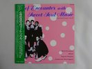 V.A Brief Encounter With Sweet Soul Music P-Vine PLP-391 Japan  VINYL LP OBI