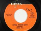 R&B Soul 45 - Prince La La - Gettin' Married Soon - A.F.O. - VG++ mp3