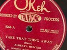 Okeh 8268 Alberta Hunter w Bradfords Mean 4 TAKE THAT THING  BLUES 78 rpm 1926 E