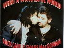 NICK CAVE& Shane MacGowan ?– What A Wonderful World (UK 92,Mute ?– MUTE151) 7