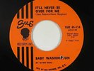 Northern Soul 45 - Baby Washington - It'll Never Be Over For Me - Sue - VG+ mp3