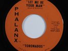 Garage 45 TORONADOS Let Me Be Your Man PHALANX VG+ HEAR