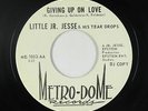 Sweet/Northern Soul 45 - Little Jr. Jesse - Giving Up On Love - Metro-Dome - VG+