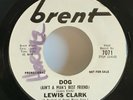 Lewis Clark Dog (Ain't A Man's Best Friend) Promo 45 Northern Soul-Brent