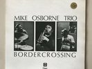 MIKE OSBORNE TRIO Border Crossing 1974 UK ORIGINAL OGUN JAZZ VINYL LP EX