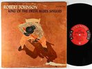 Robert Johnson - King Of The Delta Blues Singers LP - Columbia 6-Eye Mono VG++