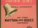 Lightnin’ Slim’s Bell Ringer, LP, Excello Records LP-8004 Mono 1st Pressing