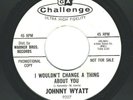 NORTHERN  SOUL 45    Johnny Wyatt  Challenge  9207   *promo*