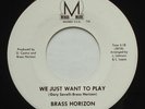 Rare Sweet Soul Funk BRASS HORIZON We Just Want To Play VG+ MINDA MARK 45 HEAR