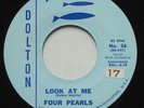 Doo Wop FOUR PEARLS Look At Me / It's Almost Tomorrow EX DOLTON 26 45 Rare HEAR
