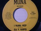 OLA V. HARPER 45 RPM I Wanna Weep Mona Norther Soul Hear it Now