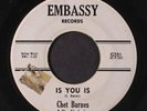 CHET BARNES: everytime it rains / is you is Embassy (7) 7