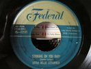 DOOWOP/R & B LITTLE WILLIE LITTLEFIELD FEDERAL 12101 STRIKING ON/BLOOD IS