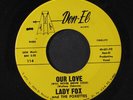 LADY FOX & FOXETTES: our love / i think of you Don-El Records 7