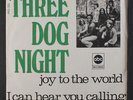 THREE DOG NIGHT: joy to the world / i can hear you calling ABC Records 7