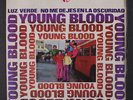 YOUNG BLOOD: luz verde - green light / no me dejes en la oscuridad Pye Records