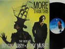 BRYAN FERRY+ROXY MUSIC - MORE THAN THIS - GLAM ROCK/SYNTH POP - 2 LP - NM- VINYL
