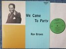 Soul LP ROY BROWN We Came To Party FRIENDSHIP (USA, 1978) LEE ALLEN