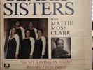 The Dynamic Clark Sisters With Mattie Moss Clark - Is My Living In Vain (LP)