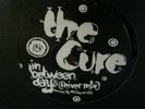 RECORD 12” SINGLE THE CURE IN BETWEEN DAYS 3304