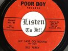 Awesome Okla Honky Tonk / Bopper 45 BILL PERRY My Last Go Round POOR BOY hear