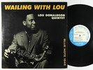Lou Donaldson Quintet - Wailing With Lou LP - Blue Note Mono DG RVG Ear W 63 VG+