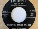 Northern Soul 45 TIPPI SAUNDERS When You Gonna Tell Her Trident HEAR NM Rare