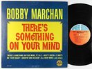 Bobby Marchan - There's Something On Your Mind LP - Sphere Sound Mono