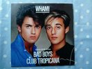 Wham  Bad Boys / Club Tropicana 2 Track Vinyl 12