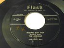 The Arrows Indian Bop Hop 45 Flash FL-132 styrene original 1959 doo wop R&B