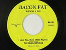 Northern Soul 45 - Imaginations - I Love You, More - Bacon Fat - mp3