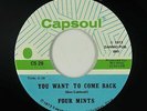 Northern Soul 45 - Four Mints - You Want To Come Back - Capsoul - VG+ mp3