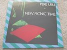PERE UBU - NEW PICNIC TIME - NEW VINYL LP