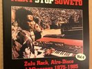 Next Stop Soweto ZULU ROCK Afro-Disco MBAQANGA 1975-1985 Vol 4 Vinyl 2x LP Strut
