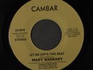 MARY BARBARY: house of love / let me off'a this beat Cambar Records 7