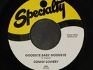 SONNY LOWERY: goodbye baby goodbye / there's a father above SPECIALTY 7